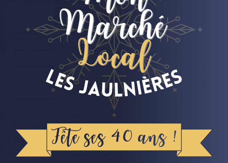 Le marché des Jaulnières fête ses 40 ans !