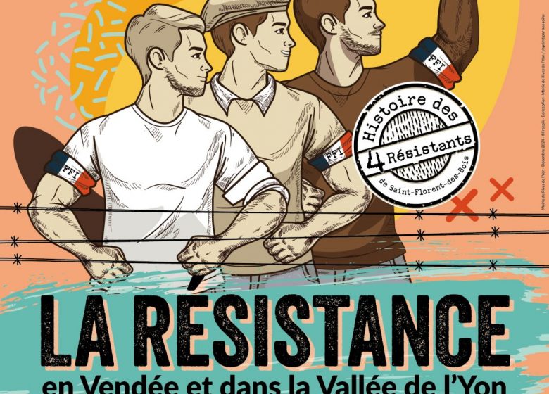 JOURNEE HISTORIQUE : La Résistance en Vendée et dans la Vallée de l’Yon
