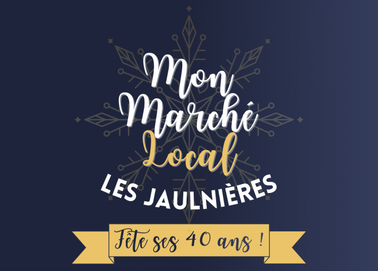 Le marché des Jaulnières fête ses 40 ans !