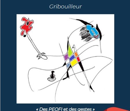 Exposition « gribouilleur » Des PEOFI et des gestes