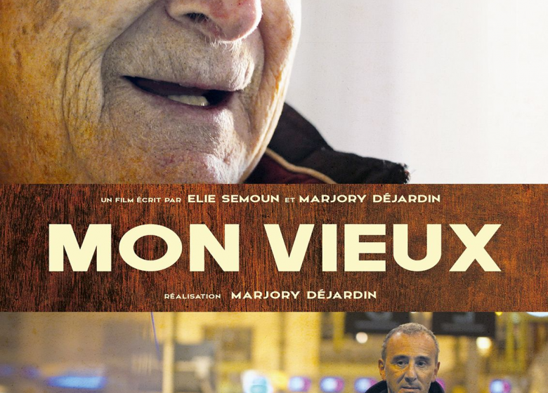 MON VIEUX : Ciné-débat en présence d’Elie SEMOUN au Cinéville