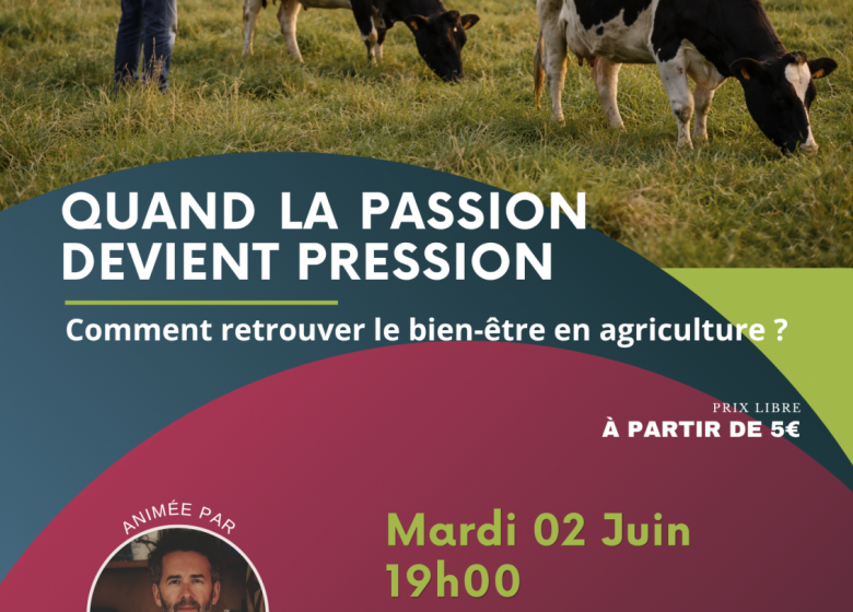 Conférence – Quand la passion devient pression, comment retrouver le bien-être en agriculture ?