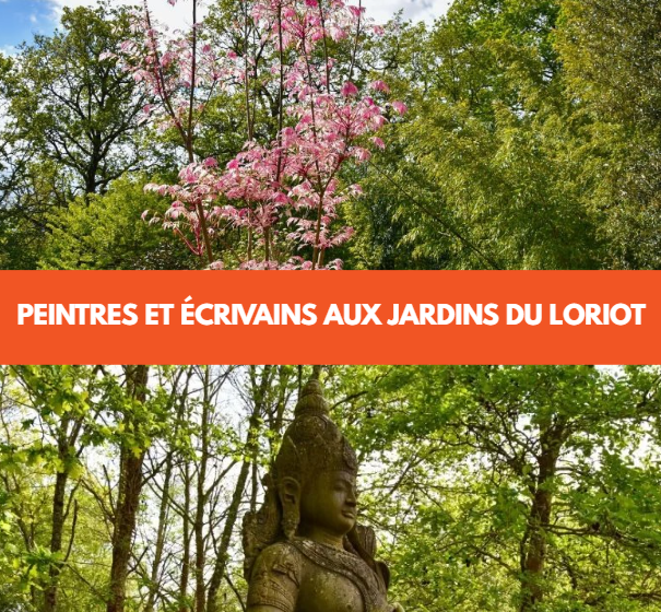 Peintres et écrivains aux Jardins du Loriot