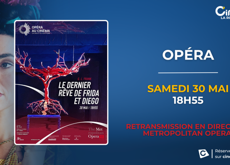 LE DERNIER REVE DE FRIDA ET DIEGA – opéra en direct au Cinéville