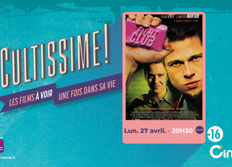 CYCLE CULTISSIME au Cinéville – FIGHT CLUB (VOST)