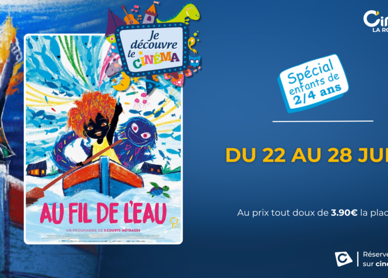 JE DECOUVRE LE CINEMA – Programme de l&rsquo;été au Cinéville
