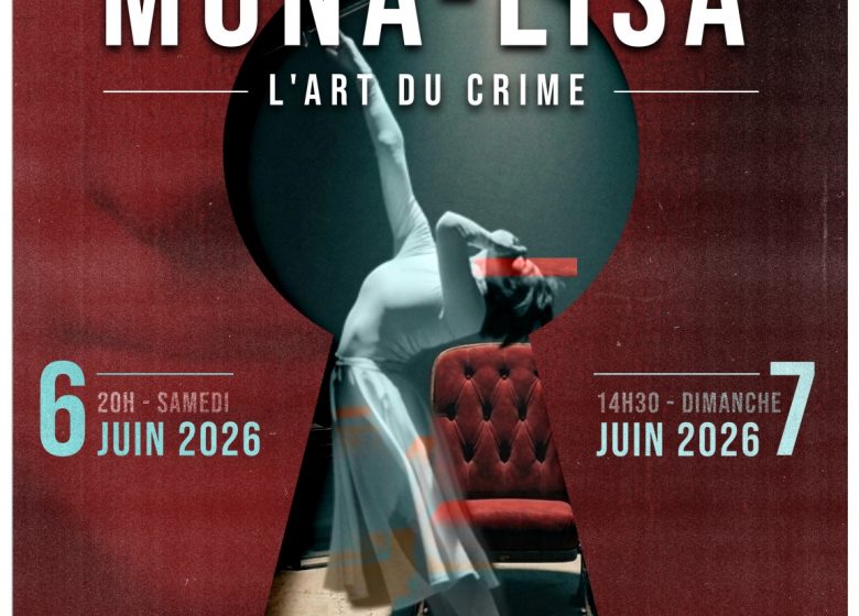 Gala de danse : Mona-Lisa – L&rsquo;art du crime