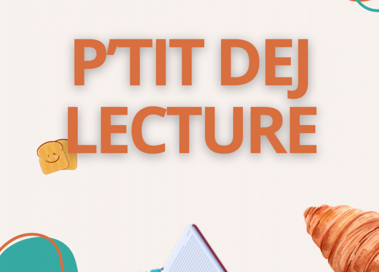P&rsquo;tit dej lecture à la Médiathèque PEP&rsquo;S