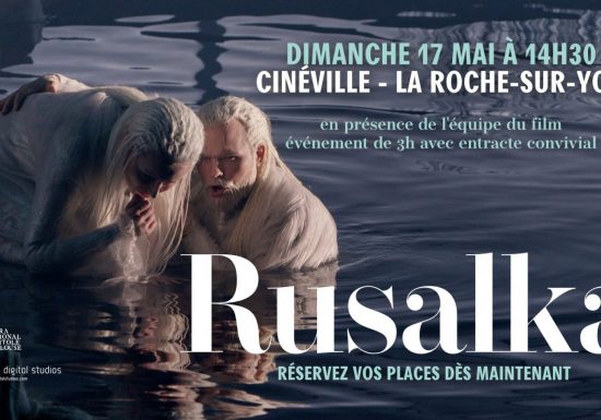 RUSALKA au Cinéville – en présence de l’équipe du film