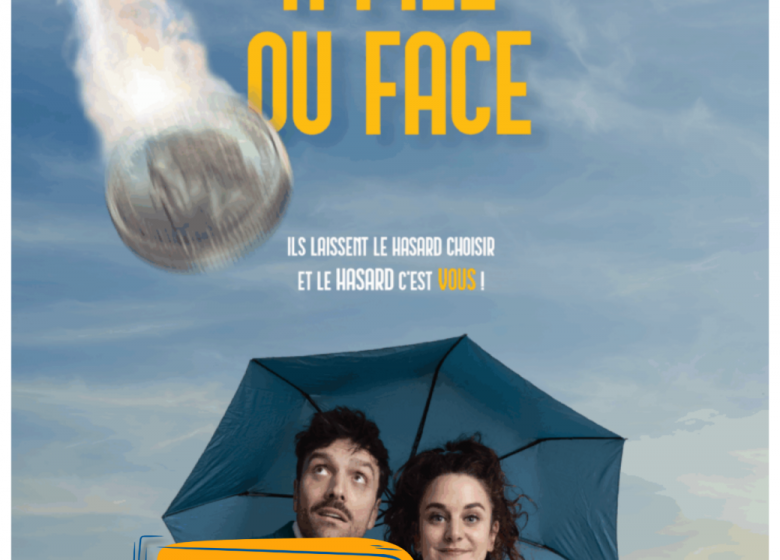 Soirée Théatre au Comédie bis : A pile ou face