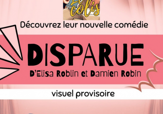 Soirée Théatre au Comédie bis : Disparue d&rsquo;Elisa Roblin et de Damien Robin