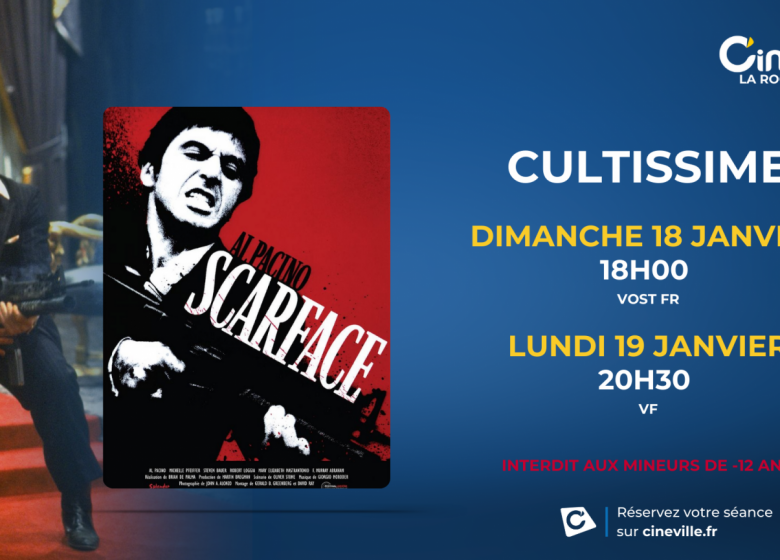 SCARFACE – Cycle Cultissime au Cinéville