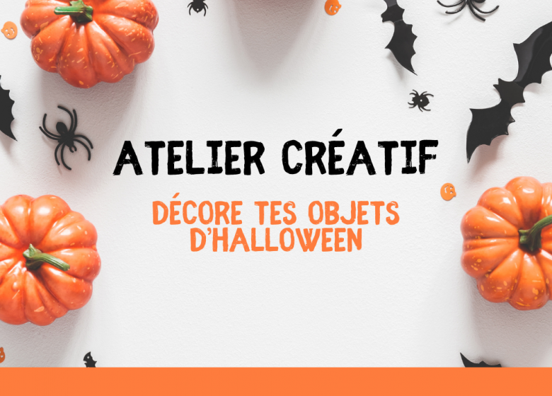 Décore tes objets d’halloween