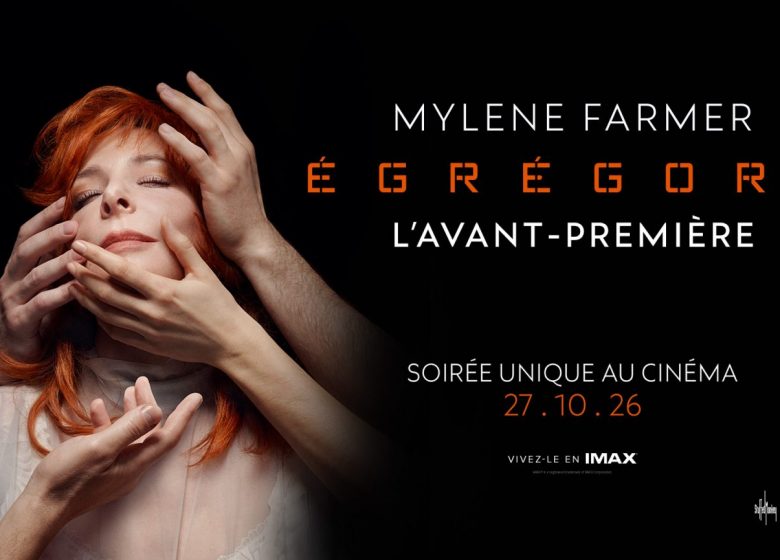 MYLENE FARMER – EGREGORE, L&rsquo;AVANT-PREMIERE au Cinéville
