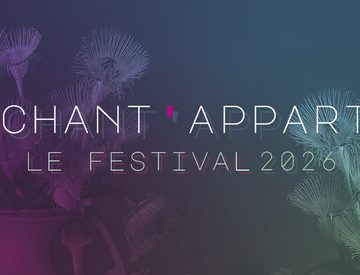 CHANT&rsquo;APPART Le Festival 2026